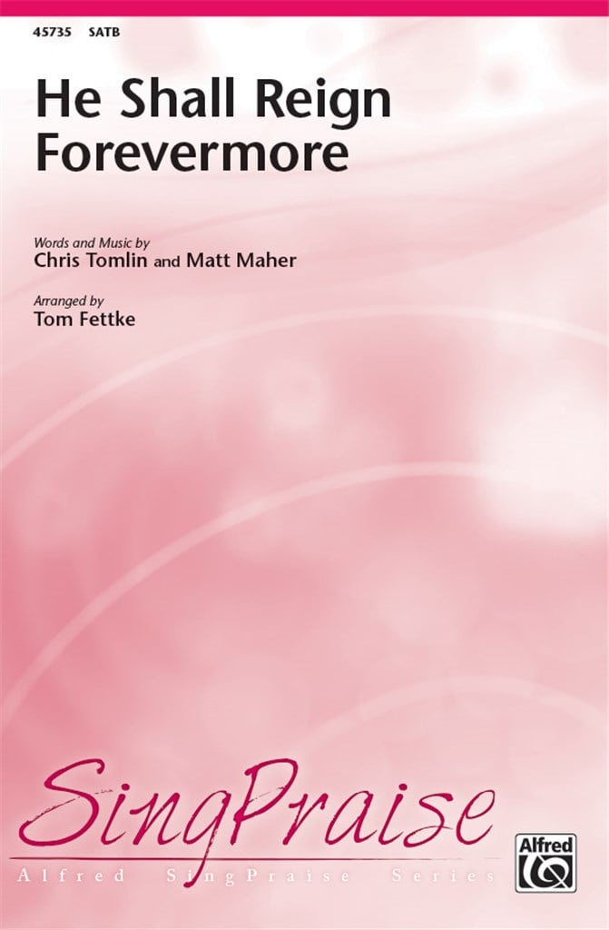 He Shall Reign Forevermore SATB